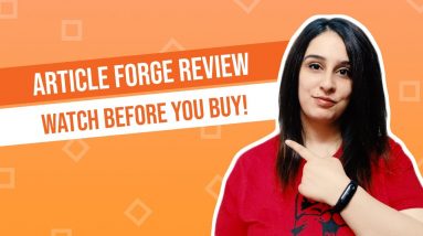 Article Forge Review 2021 | Watch It Before You Buy/Use It!