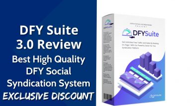 DFY Suite 3.0 Review | Best High Quality DFY Social Syndication System