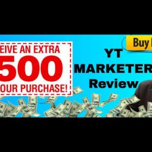 YT Marketer review | FULL YT Marketer DEMO | Exclusive $500 YT Marketer discount bonus coupon