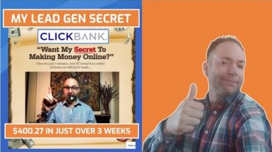 $400.27 Clickbank Commissions In Just Over 3 Weeks Using My Lead Gen Secret!