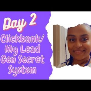 Day 2 of Affiliate Marketing with Clickbank and My Lead Gen Secret