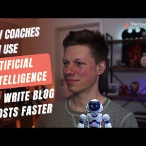 Discover How Coaches Can Use AI To Write Blog Posts