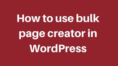 How to use Bulk Page Creator in Wordpress