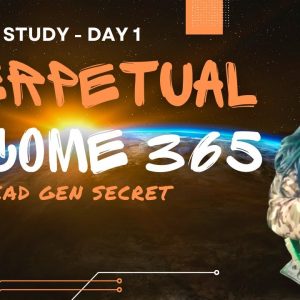My Lead Gen Secret - Perpetual Income 365 - Case Study - Day 1