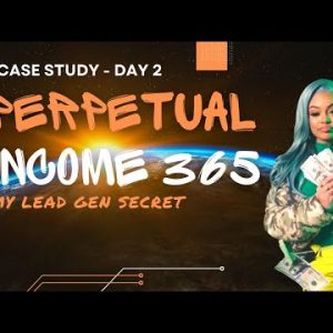 My Lead Gen Secret - Perpetual Income 365 - Case Study - Day 2
