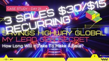 How Long Will It Take Me To Make A Sale With Saving Highway Global On My Lead Gen Secret - Day 21