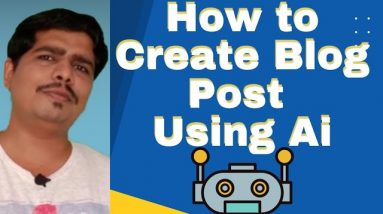 How to create a blog post using Ai | How to create a blog post via Ai | Creating a blog post with Ai