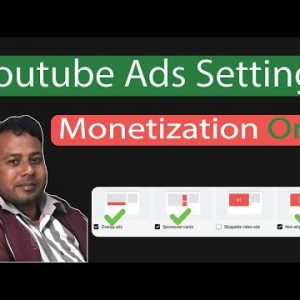 YouTube Monetization On and ADS Setting after Monetize YouTube Channel