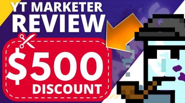 YT Marketer Review - YT Marketer [$500 DISCOUNT] + Mega Bonuses