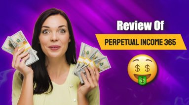 Review Of Perpetual Income 365 [2022] - Review 😃