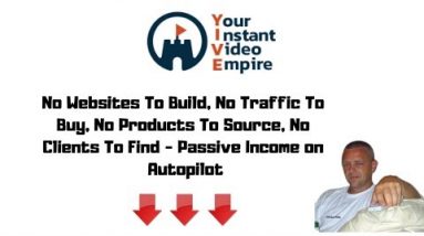 Your Instant Video Empire (YIVE) Review and Custom Bonuses