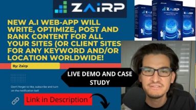 Zairp DEMO With Intro and CASE STUDY |  A.I Web-App Will Write And Rank Content For ALL Your Sites