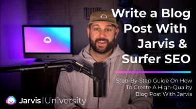 Full Walkthrough - How to Build a High-Quality Blog With Jarvis & Surfer SEO (Step by step)
