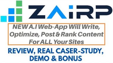 Zairp Review Real Case-Study Demo Bonus - A.I Write, Optimize, Post & Rank Content