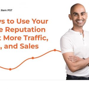 7 Ways to Use Your Online Reputation to Get More Traffic, Leads, and Sales