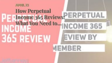 How Perpetual Income 365 Reviews: What You Need to Know can Save You Time, Stress, and Money.