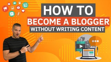 How To Become A Blogger Without Writing Content Yourself
