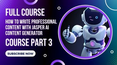 How to Write Professional Content with Jasper AI Content Generator Complete Course Part 3