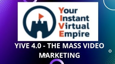 Yive Video  YIVE 4.0 - THE MASS VIDEO MARKETING PLATFORM