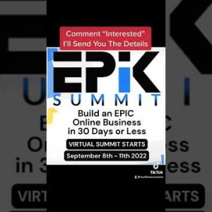 Free Digital Marketing EPIK Summit, comment Interested and I’ll send you the details