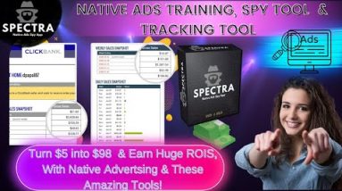 Spectra Review & Bonuses - Native Ads Training, Spy Tool & Tracking  Split Testing Tool & Huge ROIS