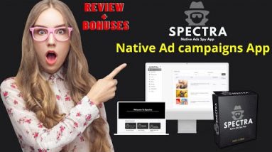 Spectra Review || Native Ad campaigns App || Exclusive Bonuses