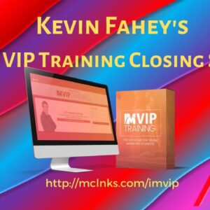 IM VIP Training Closing Sale from Kevin Fahey: Review & Bonuses