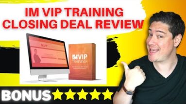 IM VIP TRAINING Review - Closing Deal!