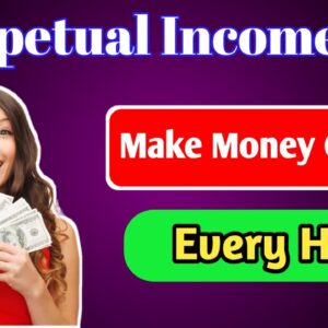 Earn Money Online Every Hour | Make Money From Home Everyday | Ict Tips 24| Perpetual income 365