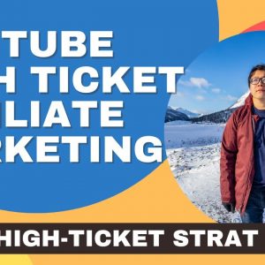 YouTube High Ticket Affiliate Marketing - #1 Strategy