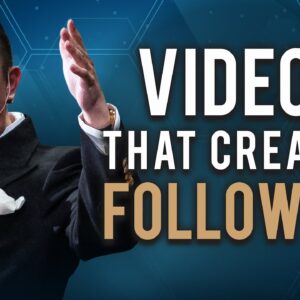 How To Create Videos That Build Credibility And Create A Following S1E55