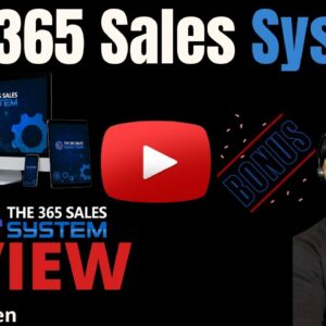 The 365 Sales System Review | Discover a New Way to Monetize Products and Assets You Already Have