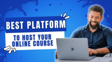 The Best Platform to Host Your Online Course