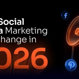 How Social Media Marketing Will Change in 2026